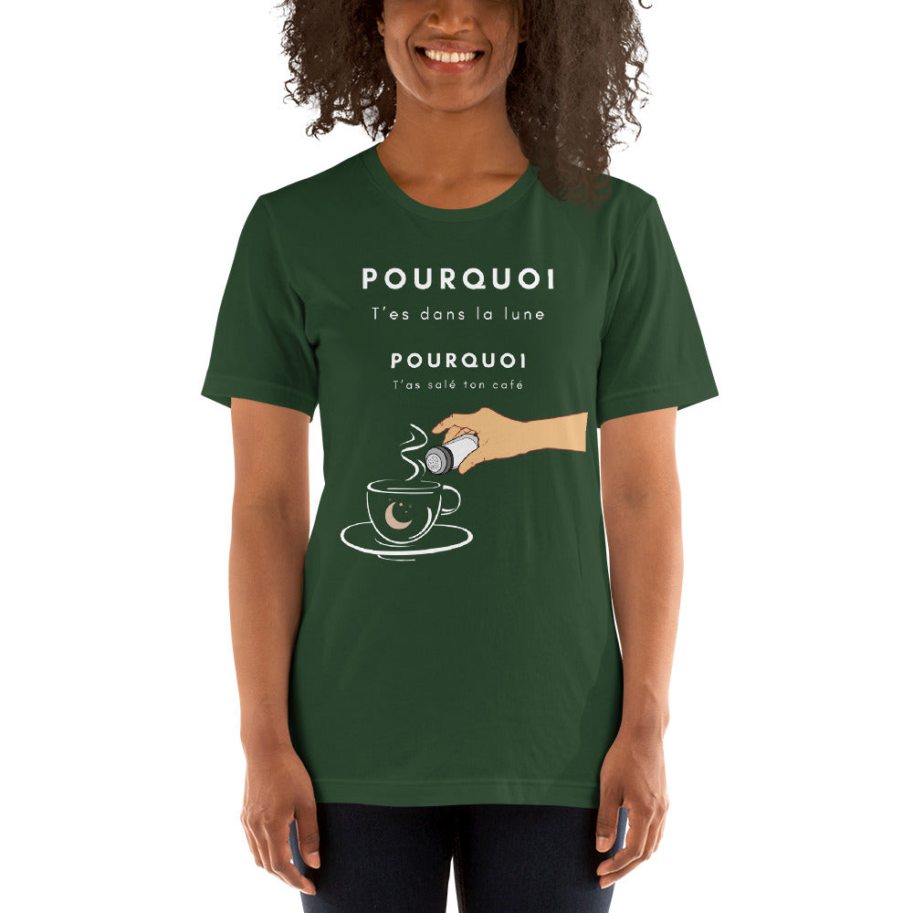 T-shirt- Pourquoi t’es dans la lune