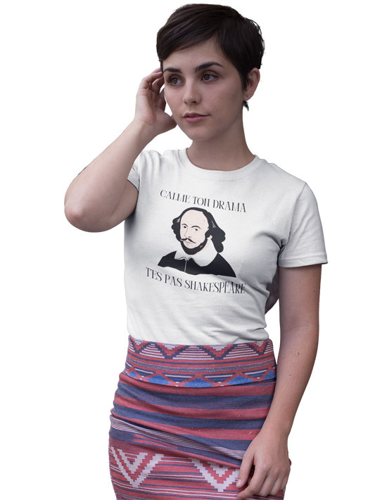 T-shirt unisexe - T’es pas Shakespeare