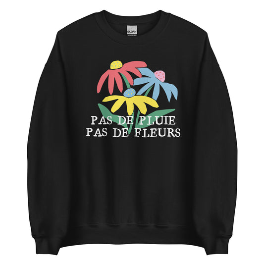 Crewneck - Pas de pluie, pas de fleurs