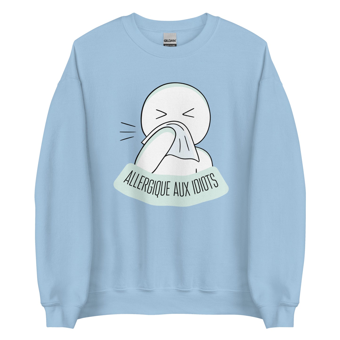 Crewneck - Allergique aux idiots