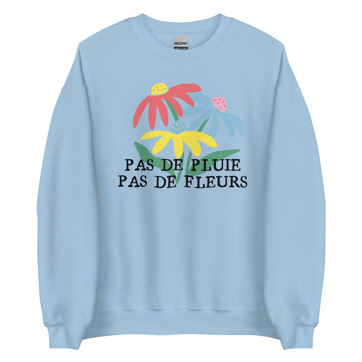 Crewneck - Pas de pluie, pas de fleurs