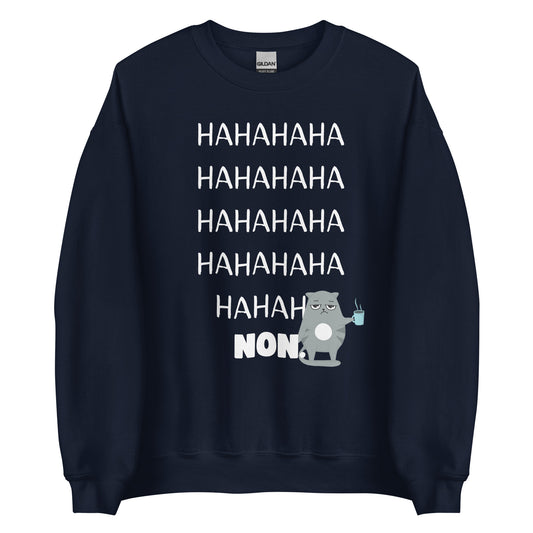 Crewneck - Hahaha, non