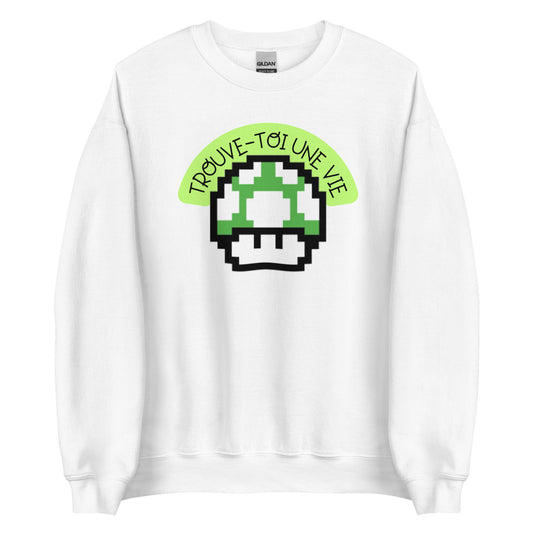 Crewneck- Trouve-toi une vie