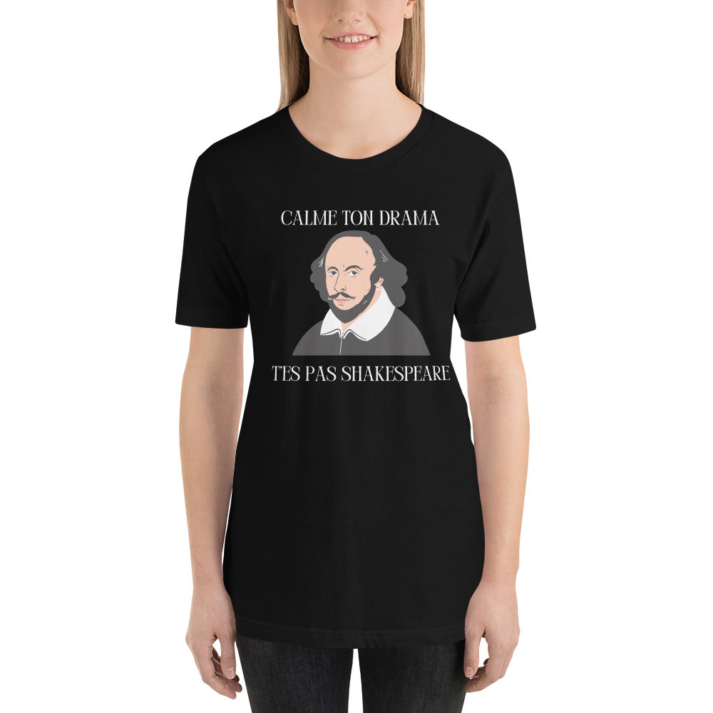 T-shirt unisexe - T’es pas Shakespeare