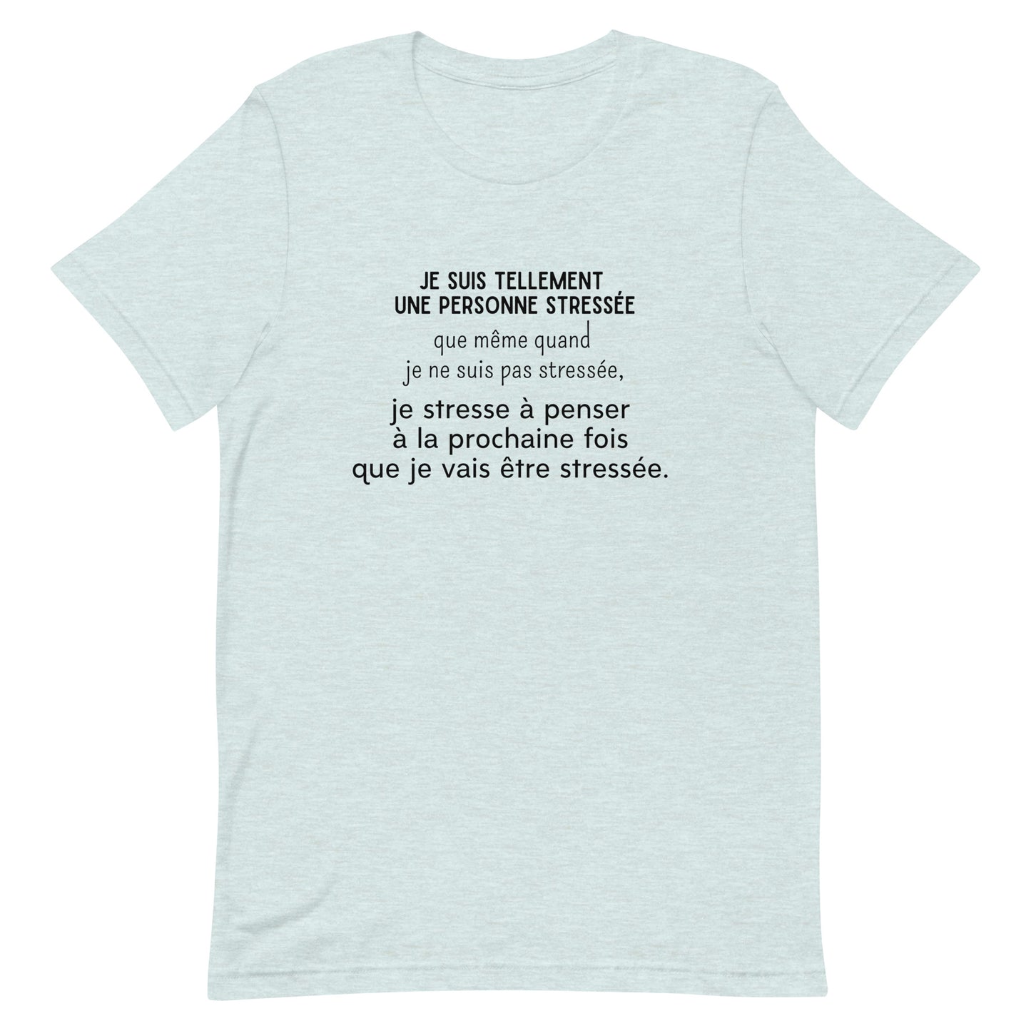 T-Shirt - Stressé par le stress