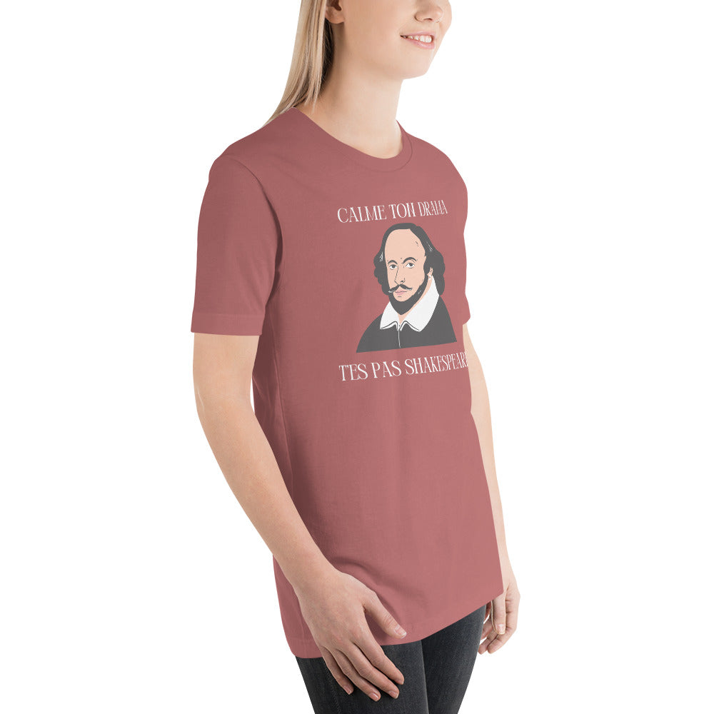 T-shirt unisexe - T’es pas Shakespeare