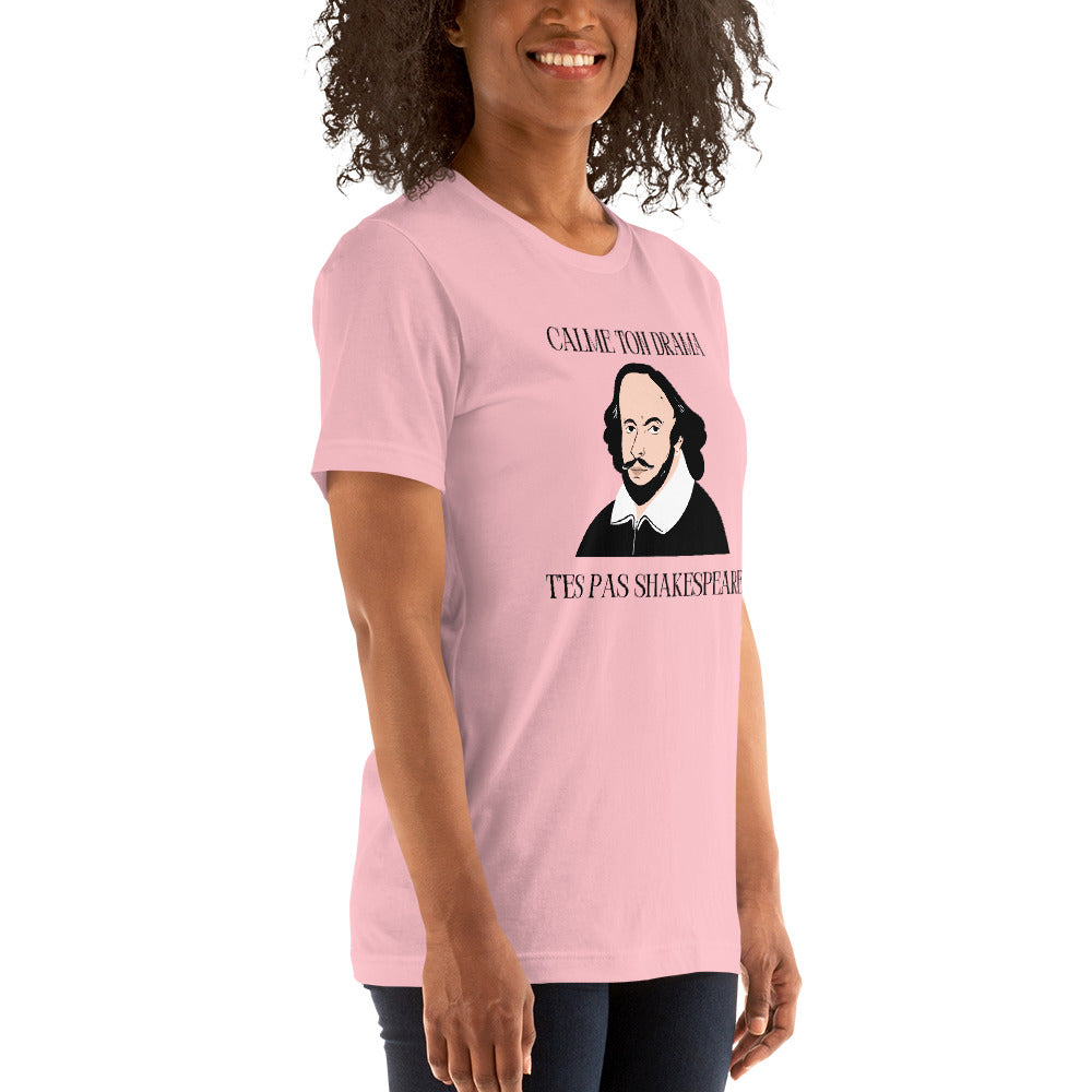 T-shirt unisexe - T’es pas Shakespeare