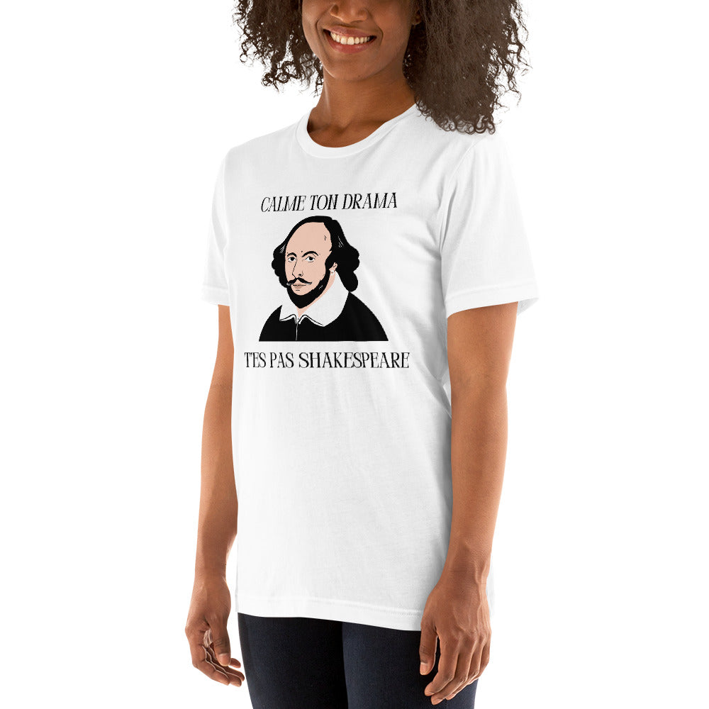 T-shirt unisexe - T’es pas Shakespeare