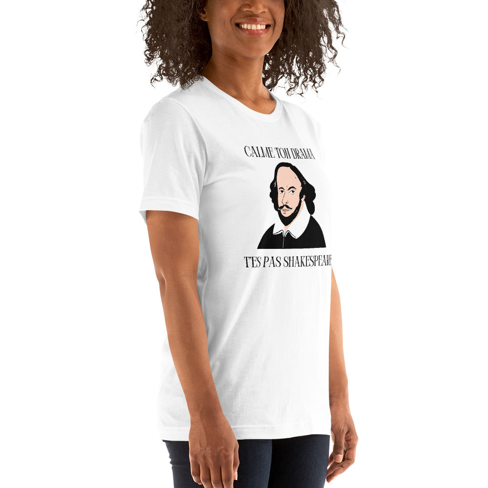 T-shirt unisexe - T’es pas Shakespeare